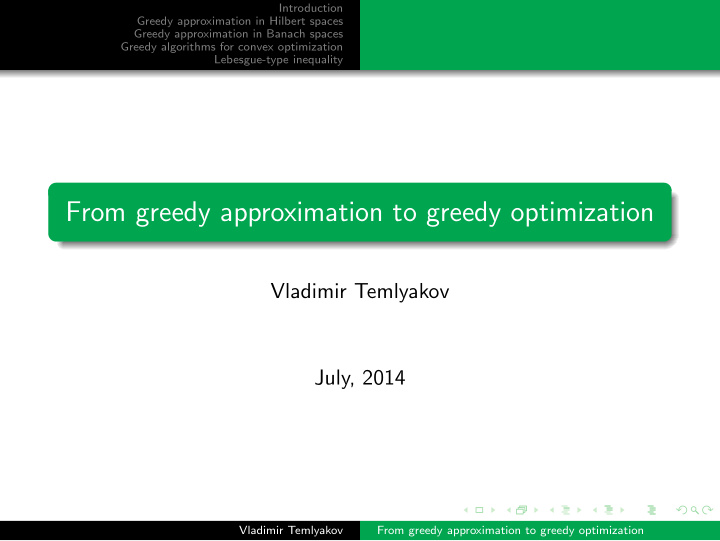 from greedy approximation to greedy optimization