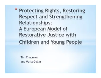 Tim Chapman  and Maija Gellin  2  The research was entrusted to two teams of experts: 1 st Research