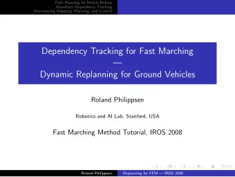 Dependency Tracking for Fast Marching    Dynamic Replanning for Ground Vehicles  Roland
