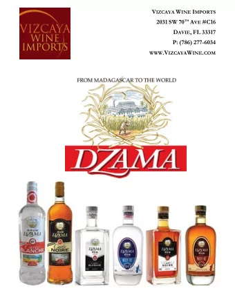 V IZCAYA W INE I MPORTS 2031 SW 70 TH A VE #C16 D AVIE , FL 33317 P: (786) 277-6034 WWW .V IZCAYA W