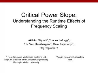 Critical Power Slope:  Understanding the Runtime Effects of  Frequency Scaling Akihiko Miyoshi