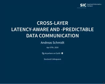 CROSS-LAYER  CROSS-LAYER  LATENCY-AWARE AND -PREDICTABLE  LATENCY-AWARE AND -PREDICTABLE  DATA
