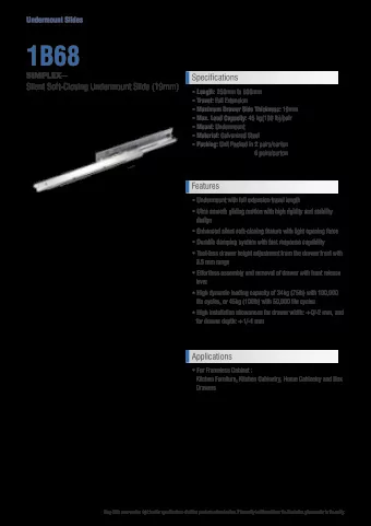 1B68  SIMPLEX  Specifications  Silent Soft-Closing Undermount Slide (19mm)  Length: 250mm to