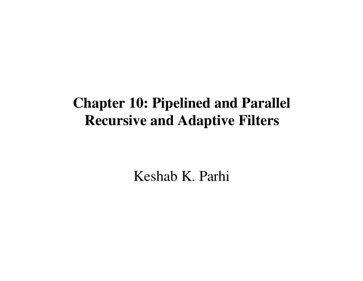 chapter 10 pipelined and parallel recursive and adaptive