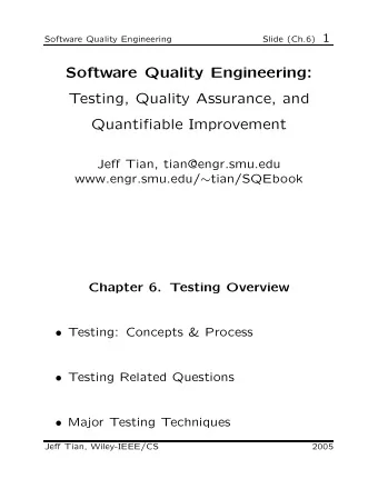 Software Quality Engineering:  Testing, Quality Assurance, and  Quantifiable Improvement  Jeff
