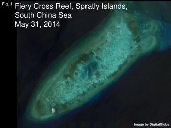 Fiery Cross Reef, Spratly Islands,  South China Sea  May 31, 2014  Fig. 2  Fiery Cross Reef,
