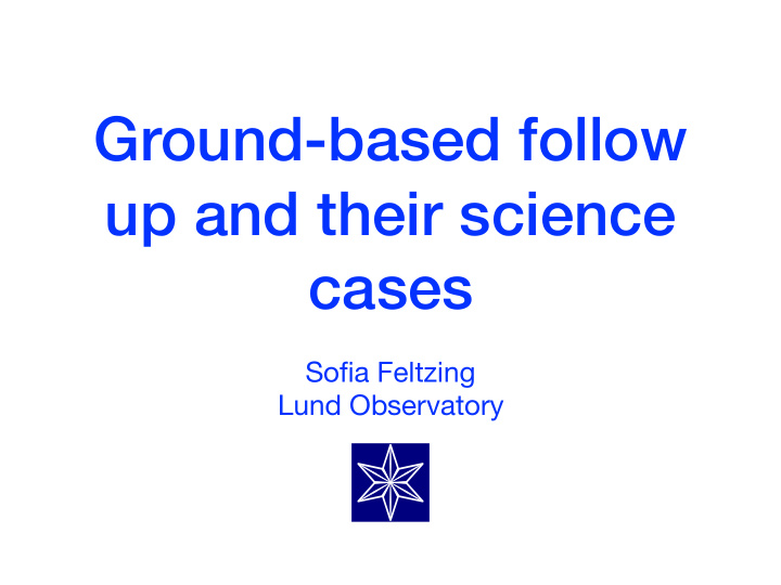 ground based follow up and their science cases