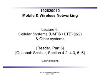 192620010  Mobile &amp; Wireless Networking  Lecture 6:  Cellular Systems (UMTS / LTE) (2/2)  &amp;