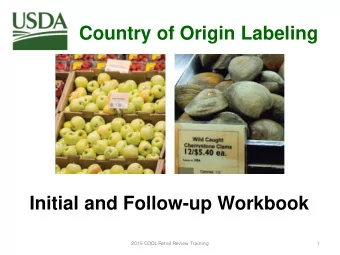 Country of Origin Labeling Initial and Follow-up Workbook  2016 COOL Retail Review Training  1