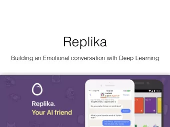 Replika  Building an Emotional conversation with Deep Learning  Replika: History  Luka  Luka