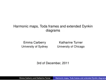 Harmonic maps, Toda frames and extended Dynkin  diagrams  Emma Carberry  Katharine Turner
