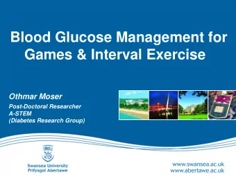 Blood Glucose Management for Games &amp; Interval Exercise  Othmar Moser  Post-Doctoral Researcher