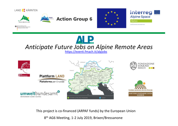anticipate future jobs on alpine remote areas