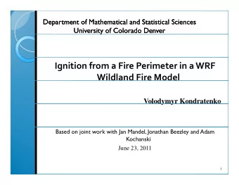 Ignition from a Fire Perimeter in a WRF Wildland Fire Model  Volodymyr Kondratenko  y  y  Based on