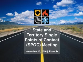 State and  Territory Single  Points of Contact  (SPOC) Meeting  November 16, 2016 |  Phoenix