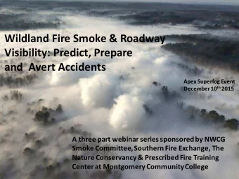 Wildland Fire Smoke &amp; Roadway  Visibility: Predict, Prepare  and  Avert Accidents  Apex