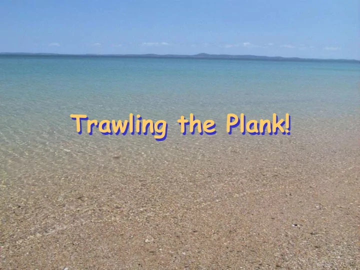 trawling the plank what is plankton