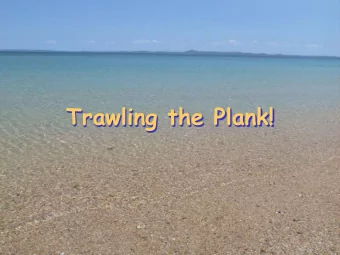 Trawling the Plank!  What is plankton ?  Plankton are organisms  that drift in the ocean  because