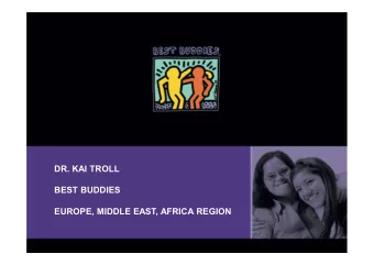 DR. KAI TROLL  BEST BUDDIES  EUROPE, MIDDLE EAST, AFRICA REGION  HISTORY  EUNICE KENNEDY SHRIVER