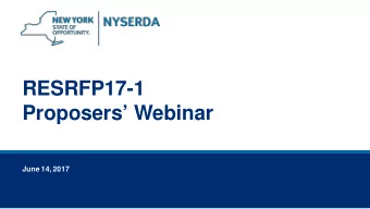 RESRFP17-1  Proposers Webinar  June 14, 2017  2  Agenda    Background    RESRFP17-1