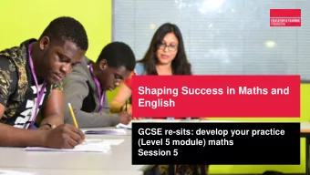 Shaping Success in Maths and  English  GCSE re-sits: develop your practice  (Level 5 module) maths