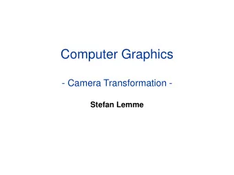 Computer Graphics  - Camera Transformation -  Stefan Lemme  Overview  Last time  Affine space