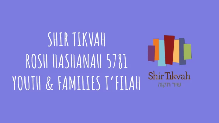 shir tikvah rosh hashanah 5781 youth families t filah