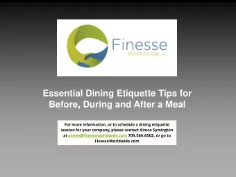 Before, During and After a Meal  For more information, or to schedule a dining etiquette  session