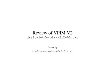 Review of VPIM V2  draft-ietf-vpim-v2r2-00.txt  Formerly  draft-ema-vpim-v2r2-01.txt  What has
