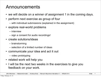Announcements   we will decide on a winner of assignment 1 in the coming days.   perform next
