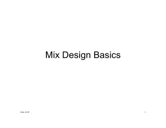 Mix Design Basics  CIVL 3137  1  Mix Design Goals  adequate workability  adequate strength