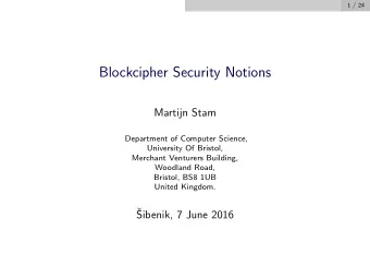 Blockcipher Security Notions  Martijn Stam  Department of Computer Science,  University Of Bristol,