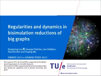 Regularities and dynamics in  bisimulation reductions of  big graphs  Yongming Luo , George