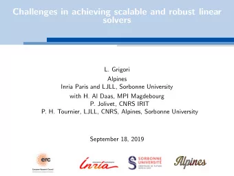 Challenges in achieving scalable and robust linear  solvers  L. Grigori  Alpines  Inria Paris and