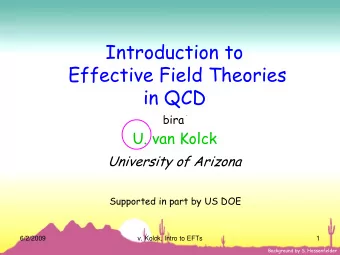 Introduction to  Effective Field Theories  in QCD  Ubirajara  U. van Kolck  University of Arizona