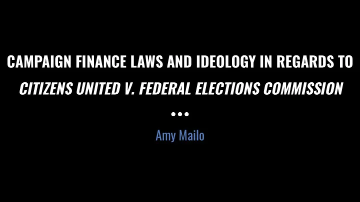 campaign finance laws and ideology in regards to citizens