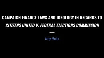 CAMPAIGN FINANCE LAWS AND IDEOLOGY IN REGARDS TO CITIZENS UNITED V. FEDERAL ELECTIONS COMMISSION