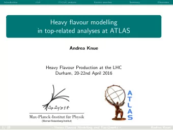 Heavy flavour modelling  in top-related analyses at ATLAS  Andrea Knue  Heavy Flavour Production at