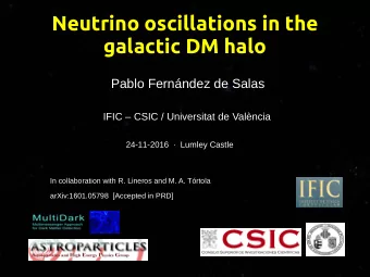 Neutrino oscillations in the  galactic DM halo  Pablo Fernndez de Salas  IFIC  CSIC /