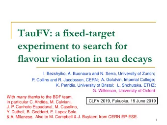 experiment to search for  flavour violation in tau decays  I. Bezshyiko, A. Buonaura and N. Serra,