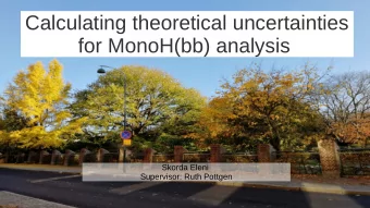 Calculating theoretical uncertainties  for MonoH(bb) analysis  Skorda Eleni  Supervisor: Ruth