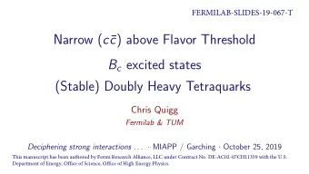 Narrow ( c  c ) above Flavor Threshold B c excited states  (Stable) Doubly Heavy Tetraquarks