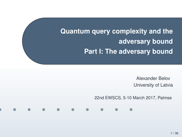 quantum query complexity and the adversary bound part i