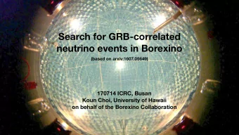 Search for GRB-correlated  neutrino events in Borexino  (based on arxiv:1607.05649) 170714 ICRC,