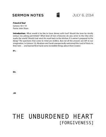 THE UNBURDENED HEART  [FORGIVENESS] QUESTIONS FOR DISCUSSION &amp; DISCOVERY  1. Why did Sarah