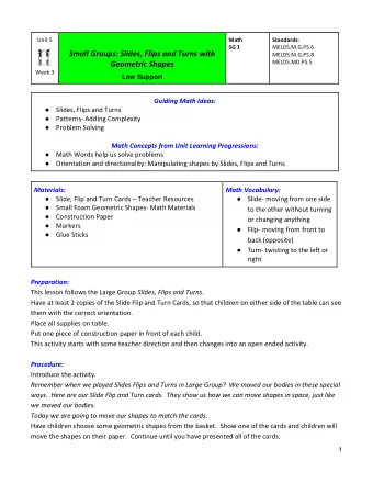 Small Groups: Slides, Flips and Turns with  MELDS.M.G.PS.8  MELDS.MD.PS.5  Geometric Shapes  Week 3