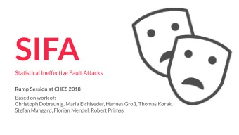 SIFA  Statistical Ineffective Fault Attacks  Rump Session at CHES 2018  Based on work of: