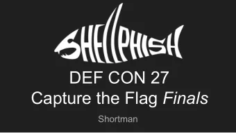 DEF CON 27 Capture the Flag Finals  Shortman  The CTF  Live Attack/Defense CTF  16 Teams from all