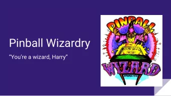 Pinball Wizardry  Youre a wizard, Harry  Historical Stuff (OG machines)  Quick History