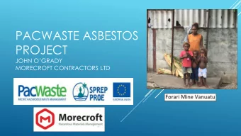 PACWASTE ASBESTOS  PROJECT JOHN OGRADY  MORECROFT CONTRACTORS LTD  PacWaste PacWaste (Pacific
